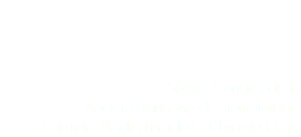  56eme Congres de la Société Française de Stomatologie Chirurgie Maxillo Faciale et Chirurgie Orale
